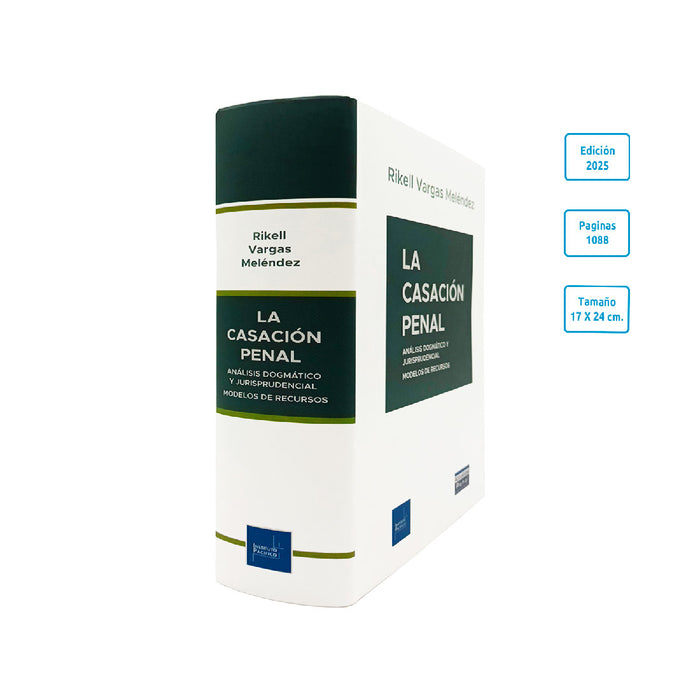 La Casación Penal - Análisis dogmático y jurisprudencial