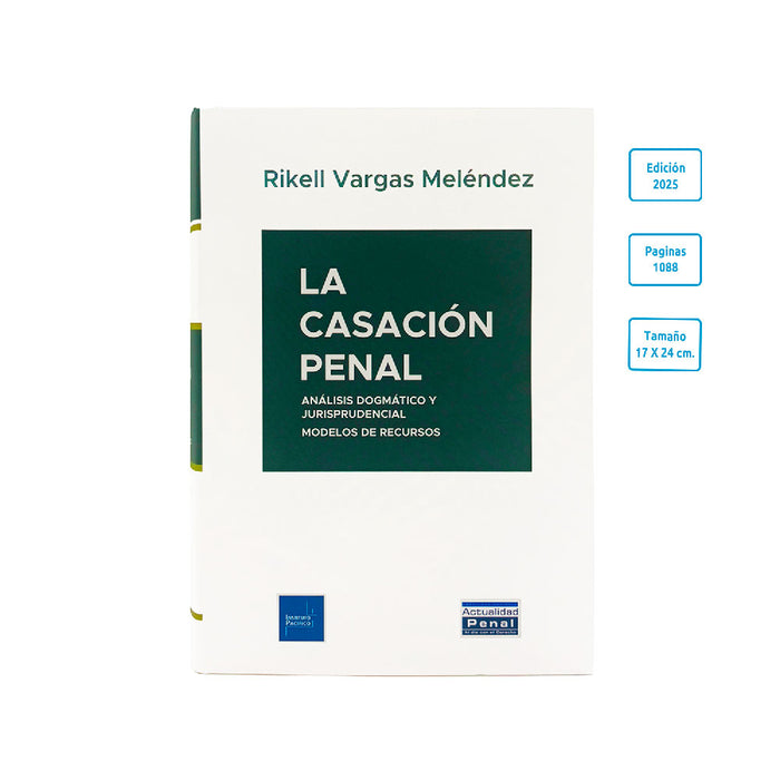 La Casación Penal - Análisis dogmático y jurisprudencial