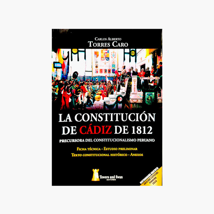 La Constitución de Cádiz de 1812 /  Precursora del Constitucionalismo Peruano