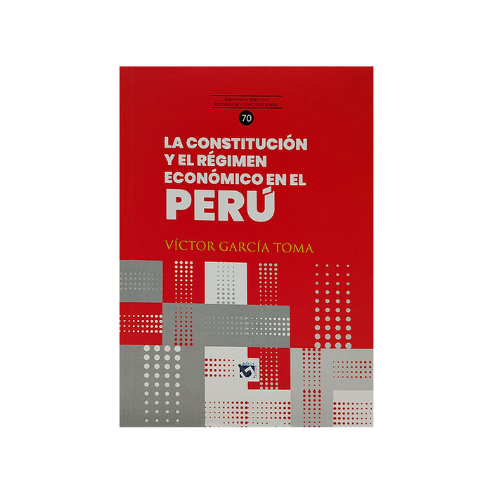 La Constitución y el Régimen Económico en el Perú