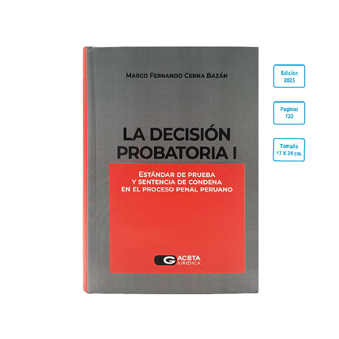 La Decisión Probatoria I: Estándar de Prueba y Sentencia de Condena en el Proceso Penal Peruano