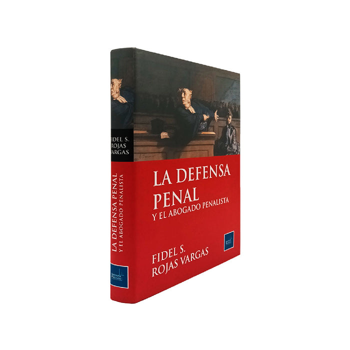 La Defensa Penal y El Abogado Penalista