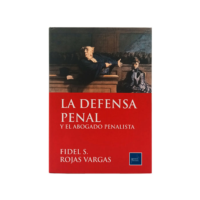 La Defensa Penal y El Abogado Penalista