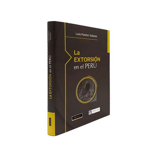 La Extorsión en el Perú - Libro - Luis Pasor Salasar - Editorial Grijley