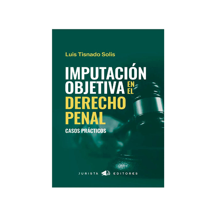 Imputación Objetiva en el Derecho Penal - Casos Prácticos