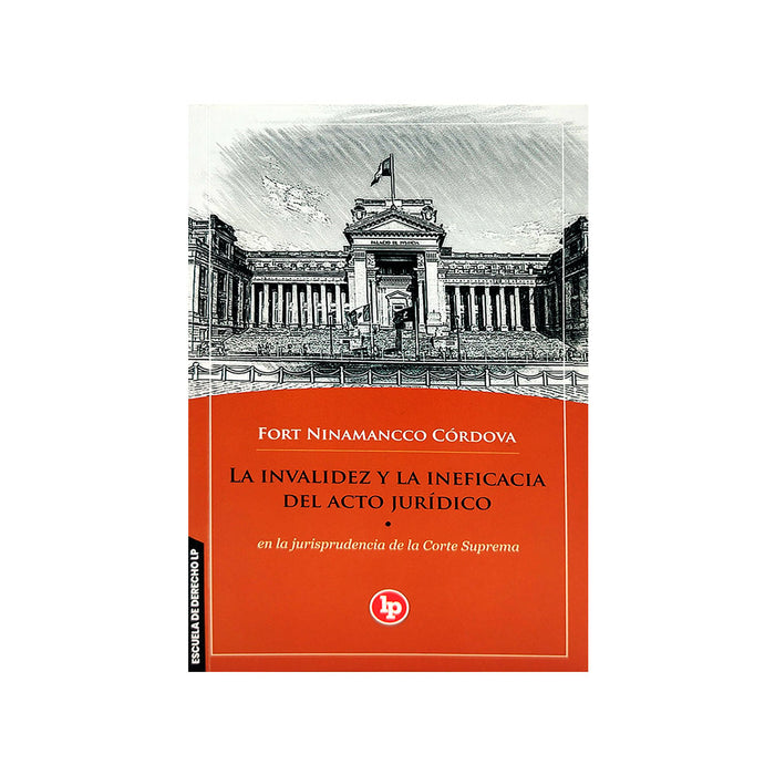 La Invalidez y la Ineficacia del Acto Jurídico