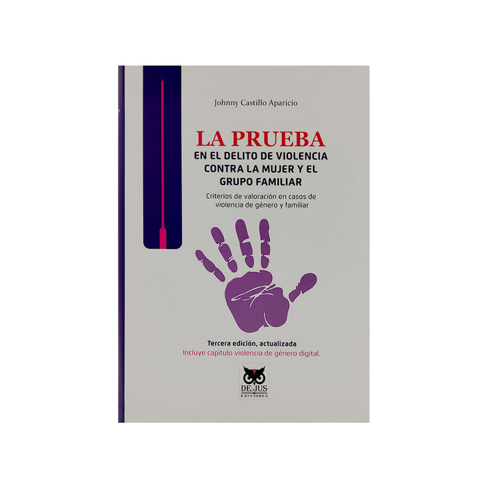 La Prueba en el Delito de Violencia Contra la Mujer y el Grupo Familiar