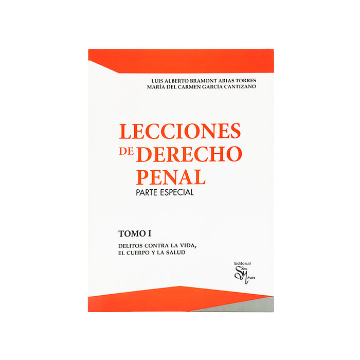 Lecciones de Derecho Penal. Parte Especial. Tomo I: Delitos contra la vida, el cuerpo y la salud