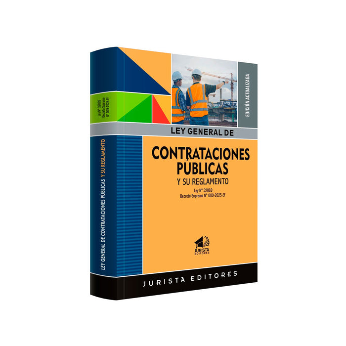 Ley General de Contrataciones Públicas y su Reglamento: Ley N° 32069 Decreto Supremo N° 009-2025-EF