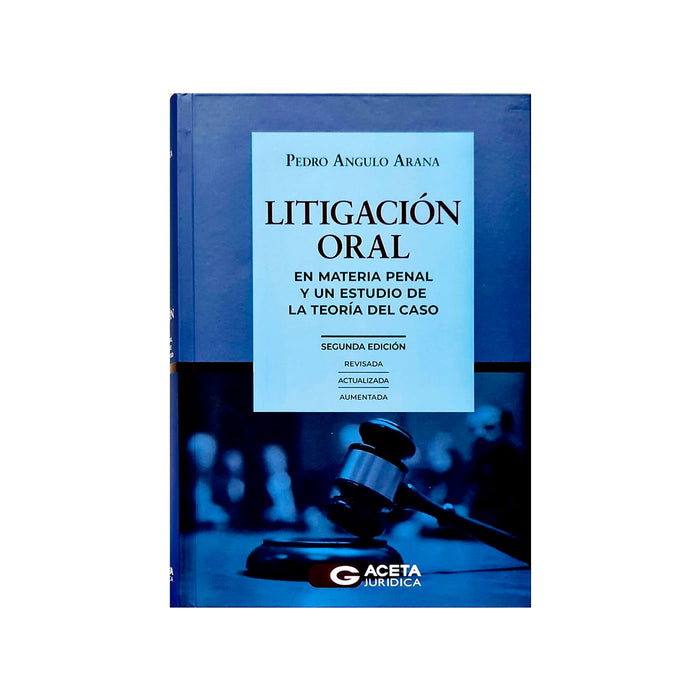 Litigación Oral en Materia Penal y un Estudio de la Teoría del Caso