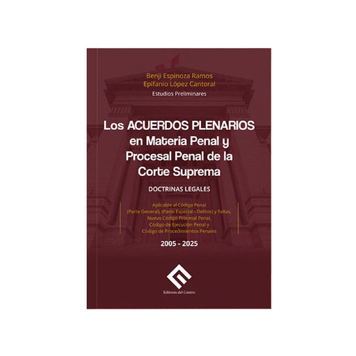 Los Acuerdos Plenarios en Materia Penal y Procesal Penal de la Corte Suprema-Benji Espinoza Ramos