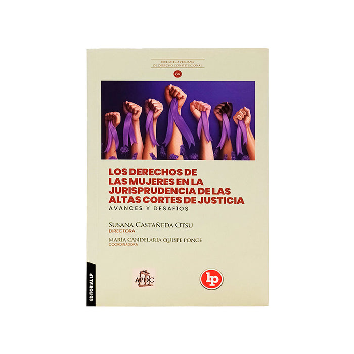 Los Derechos de las Mujeres en la Jurisprudencia de las Altas Cortes de Justicia  | Avances y Desafíos