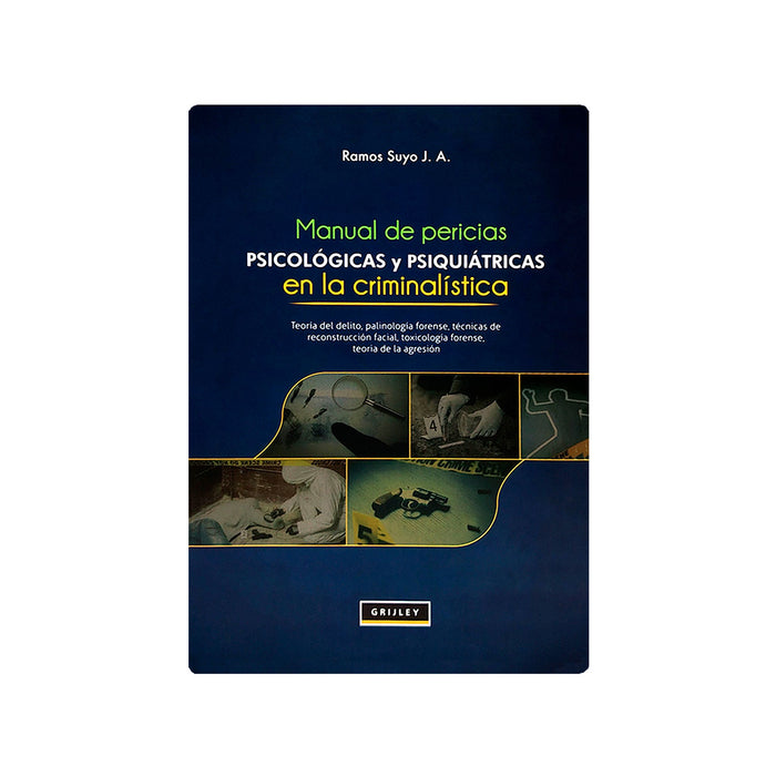 Manual de Pericias Psicológicas y Psiquiátricas en la Criminialística