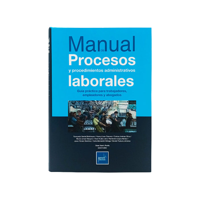 Manual de Procesos y Procedimientos Administrativos Laborales | Guía Práctica para Trabajadores, Empleadores y Abogados