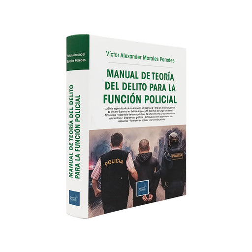 Manual de Teoría del Delito para la Función Policial, Víctor Alexander Morales Paredes, Instituto Pacífico