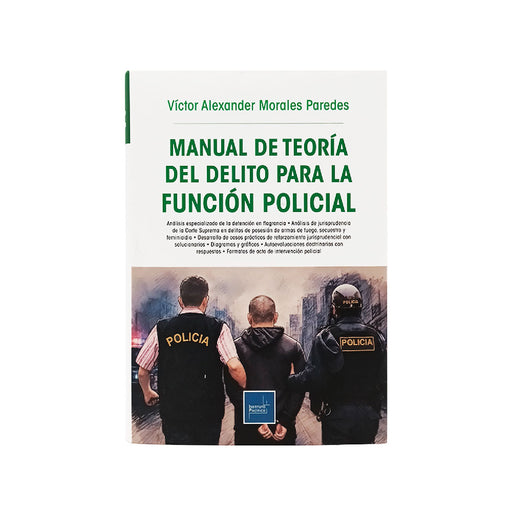 Manual de Teoría del Delito para la Función Policial, Víctor Alexander Morales Paredes, Instituto Pacífico