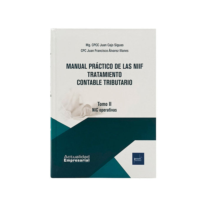 Manual Práctico de las NIIF Tratamiento Contable Tributario: Tomo II - NIC Operativas