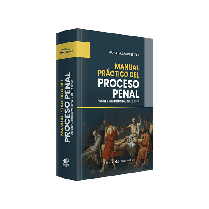 Manual Práctico del Proceso Penal: Conforme al Nuevo Proceso Penal - DEC. LEG. N° 95