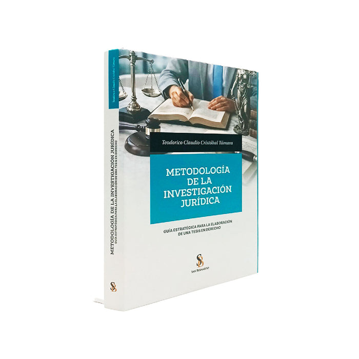 Metodología de la investigación Jurídica: Guía Estratégica para la Elaboración de una Tesis en Derecho, Teodorico Claudio Cristóbal Támara, San Bernardo