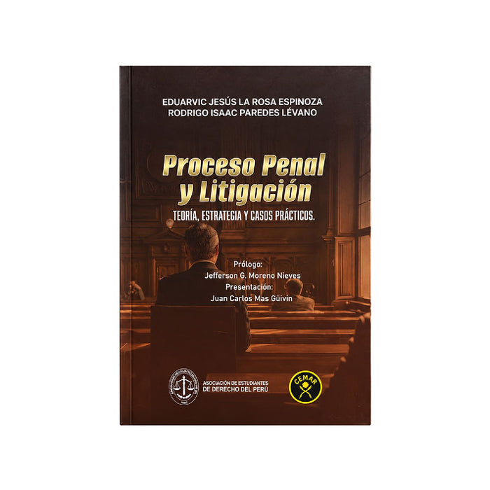 Proceso Penal y Litigación
Teoría – Estrategia y Casos Prácticos, Eduarvic Jesús La Rosa Espinoza y Rodrigo Isaac Paredes Lévano, Cemar