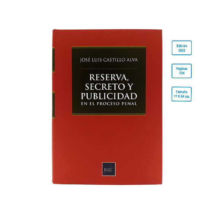 Reserva, Secreto y Publicidad en el Proceso Penal