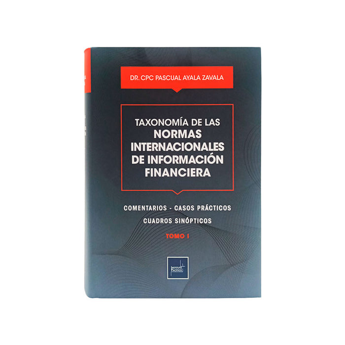 Taxonomía de las Normas Internacionales de Información Financiera: Comentarios, Casos Prácticos y Cuadros Sinópticos