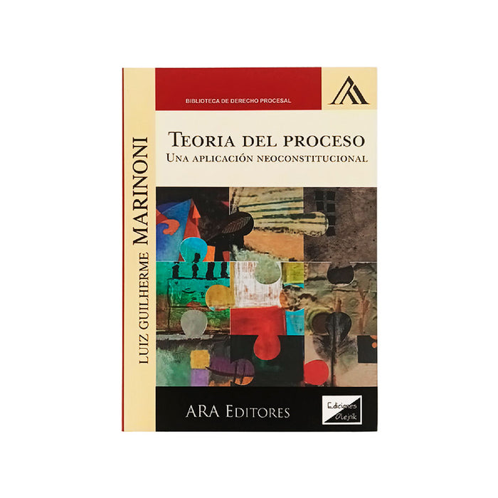 Teoría del Proceso: Una Aplicación Neoconstitucional