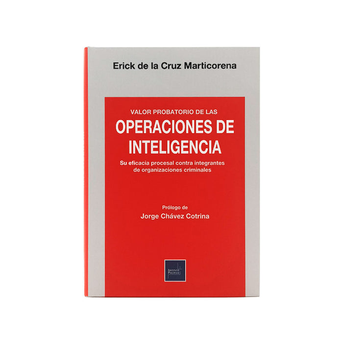 Valor Probatorio de las Operaciones de Inteligencia | Su Eficacia Procesal contra Integrantes de Organizaciones Criminales